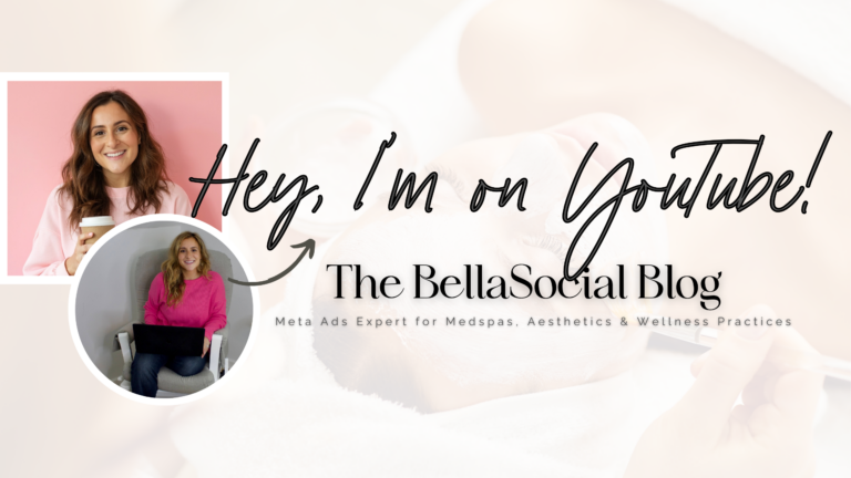 Stock image of a woman getting a facial, with two smaller, overlaid images of a smiling female, next to text that reads, "Hey, I'm on YouTube! The BellaSocial Blog | Meta Ads Expert for Medspas, Aesthetics & Wellness Practices"