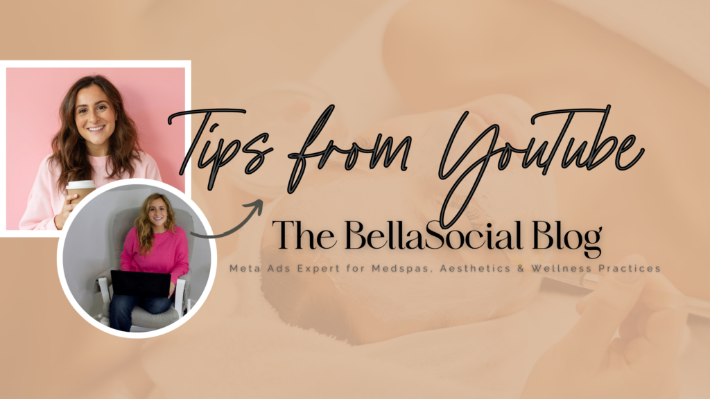 Stock image of a woman getting a facial, with two smaller, overlaid images of a smiling female, next to text that reads, "Tips from YouTube | The BellaSocial Blog | Meta Ads Expert for Medspas, Aesthetics & Wellness Practices"